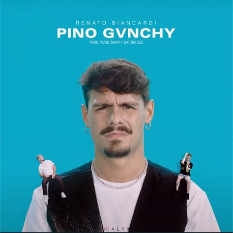 pino givenchy lyrics|Pino Gvnchy Testo Renato Biancardi .